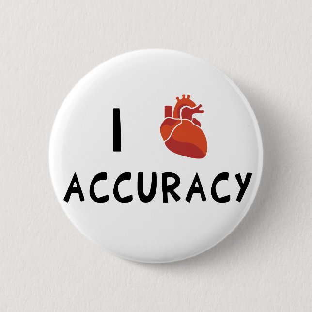 I Heart Accuracy 2 Inch Round Button (Front)