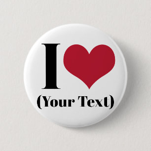 I Heart (Add Your Own Custom Text) Template 2 Inch Round Button