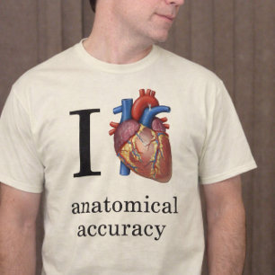 I Heart Anatomical Accuracy T-Shirt