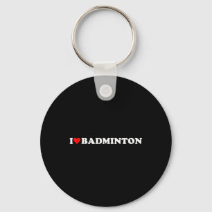 I Heart Badminton I Love Badminton Hobby Theme Lov Keychain