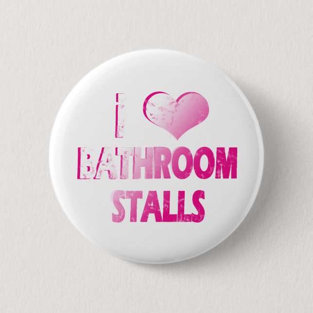 I Heart Bathroom Stalls 2 Inch Round Button (Front)