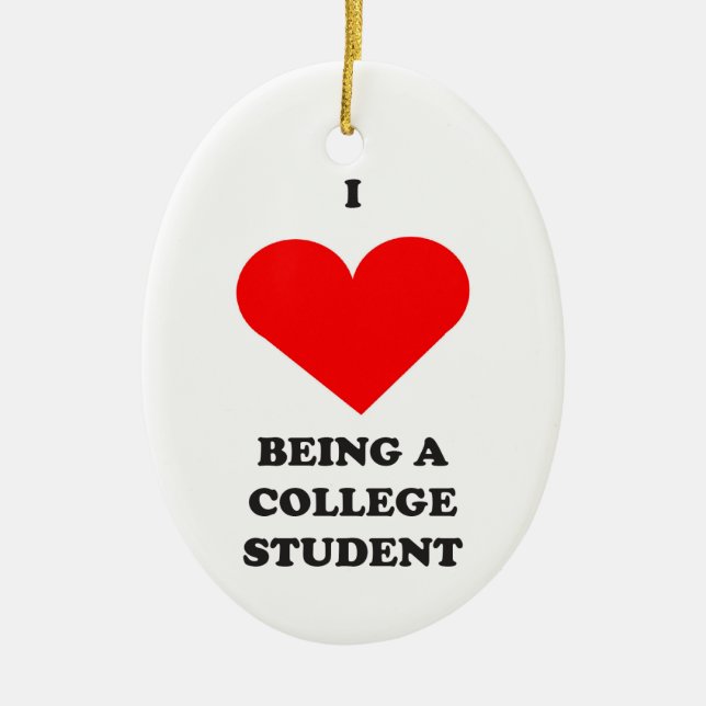 I HEART being a college student! Ceramic Ornament (Front)