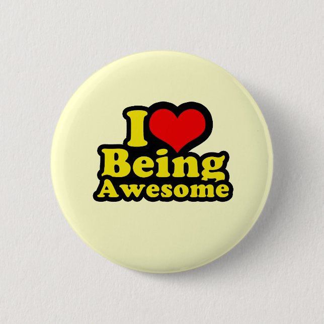 I Heart Being Awesome 2 Inch Round Button (Front)