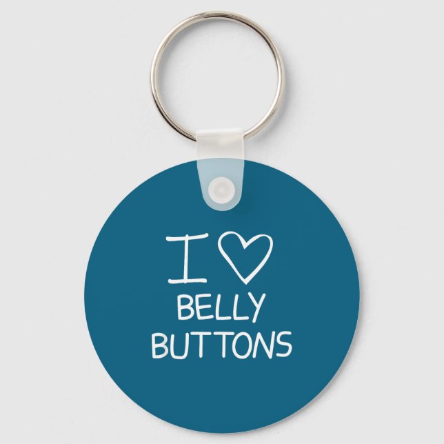I Heart Belly Buttons, Funny, Jokes, Sarcastic Say Keychain (Front)