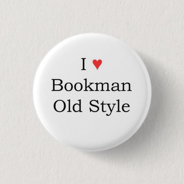 I heart Bookman Old Style 1 Inch Round Button (Front)