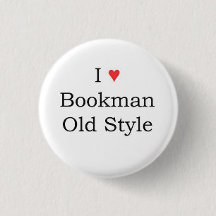 I heart Bookman Old Style 1 Inch Round Button