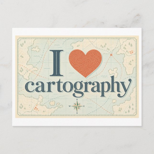 "I [Heart] Cartography" Postcard (Front)