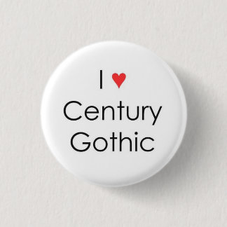 I heart Century Gothic 1 Inch Round Button