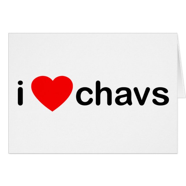 I Heart Chavs (Front Horizontal)