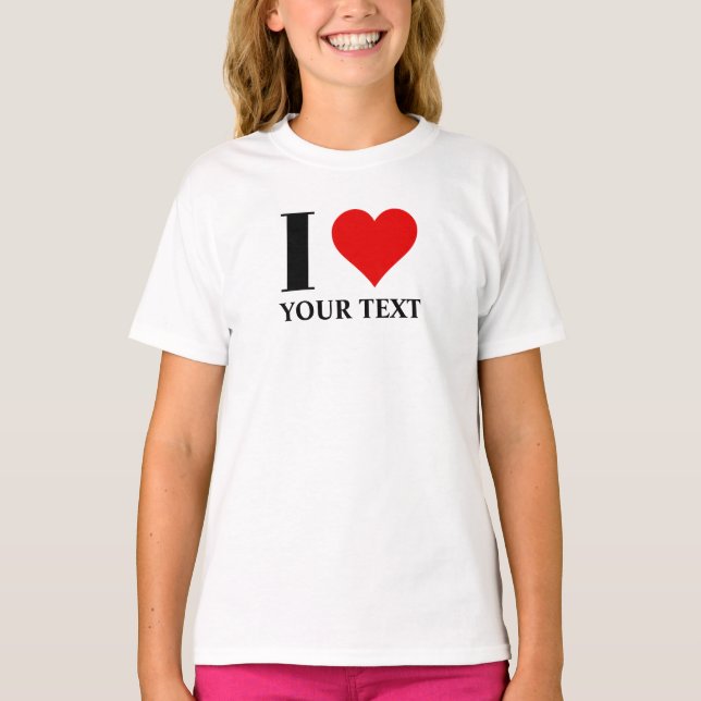 I heart custom I love  T-Shirt (Front)