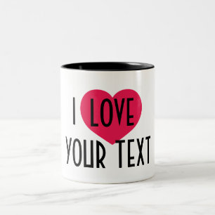 I Heart Custom Text Mug - Personalized Ceramic