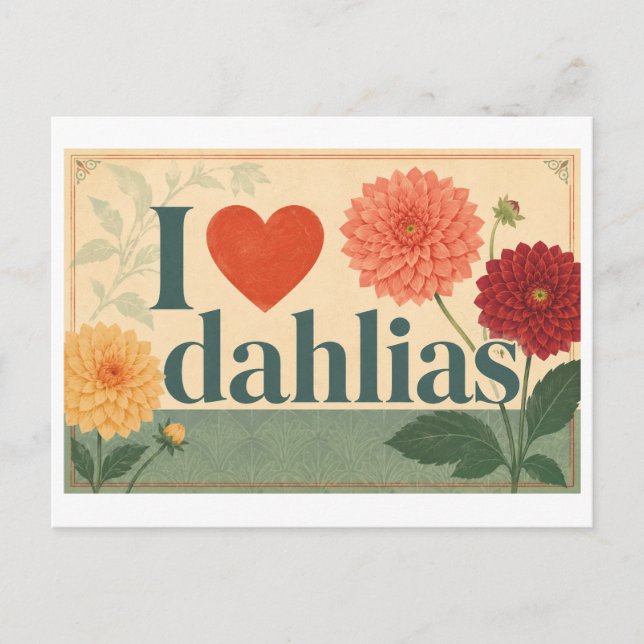 "I [Heart] Dahlias" Postcard (Front)