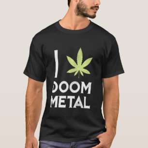 I Heart Doom Metal  Stoner Pot Leaf Metalhead Weed T-Shirt
