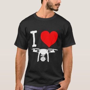 I Heart Drones  I Love Drone Flying T-Shirt