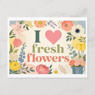 "I [Heart] Fresh Flowers" Postcard