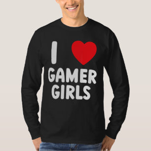 I Heart Gamer Girls I Love Gamer Girls 2 T-Shirt