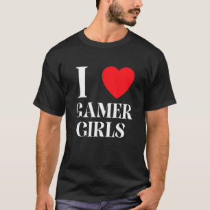 I Heart Gamer Girls I Love Gamer Girls 3 T-Shirt