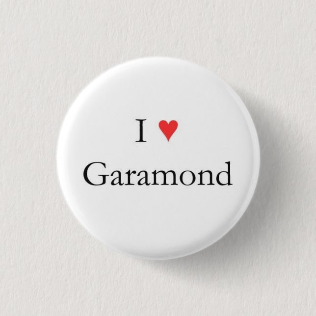 I heart Garamond 1 Inch Round Button (Front)