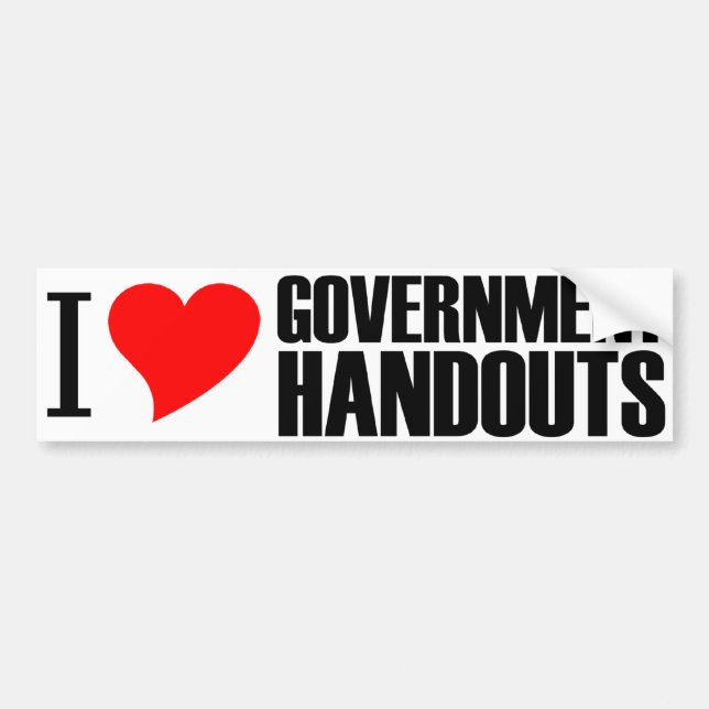 I Heart Government Handouts Bumper Sticker (Front)
