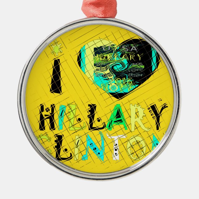 I Heart Hillary Clinton: Graffiti Expression Art Metal Ornament (Front)