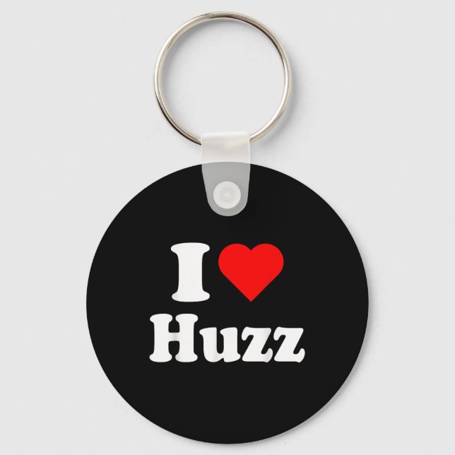 I Heart Huzz Funny Meme I Do It For The Huzz  Keychain (Front)