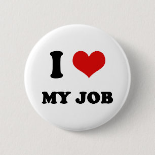 I Heart I Love My Job 2 Inch Round Button