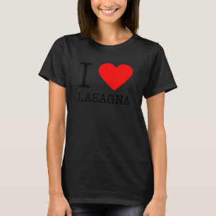 I Heart Lasagna     Italian Food Pasta   Italy Eat T-Shirt