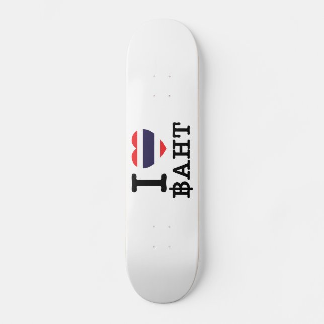 I Heart (Love) Baht Skateboard (Front)
