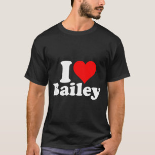 I Heart Love Bailey  T-Shirt