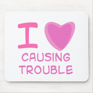 I Heart (Love) causing trouble Mouse Pad