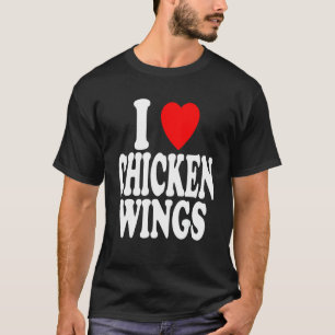 I Heart (Love) Chicken Wings Appetizer Favourite F T-Shirt