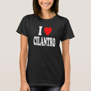 I Heart (Love) Cilantro Garnish Herb Cooking Flavo T-Shirt