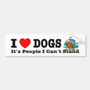 I heart (love) dogs, it's people I can't stand. Bumper Sticker