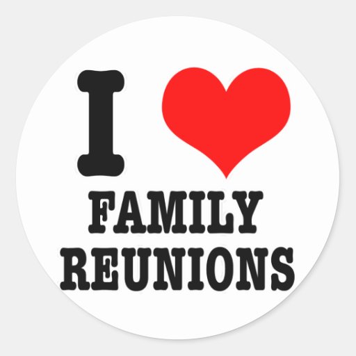 I HEART (LOVE) FAMILY REUNIONS ROUND STICKERS | Zazzle