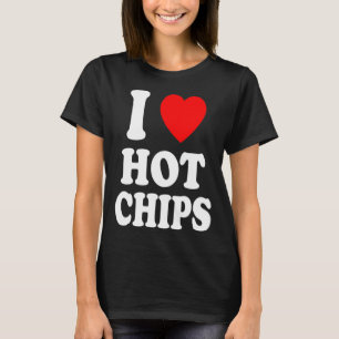 I Heart Love Hot Chips Favorite Snack Potato Corn  T-Shirt