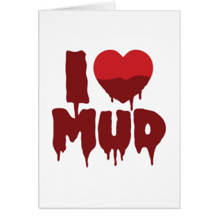 I Heart (Love) Mud Card