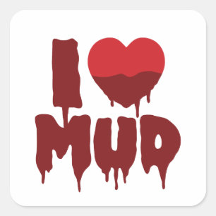 I Heart (Love) Mud Square Sticker