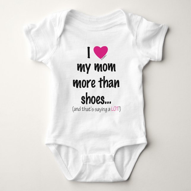 I Heart Love my Mom More than Shoes! Baby Bodysuit (Front)