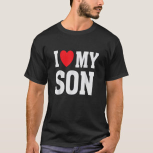 I Heart Love My Son  Proud Parent Mom Mother Dad T-Shirt