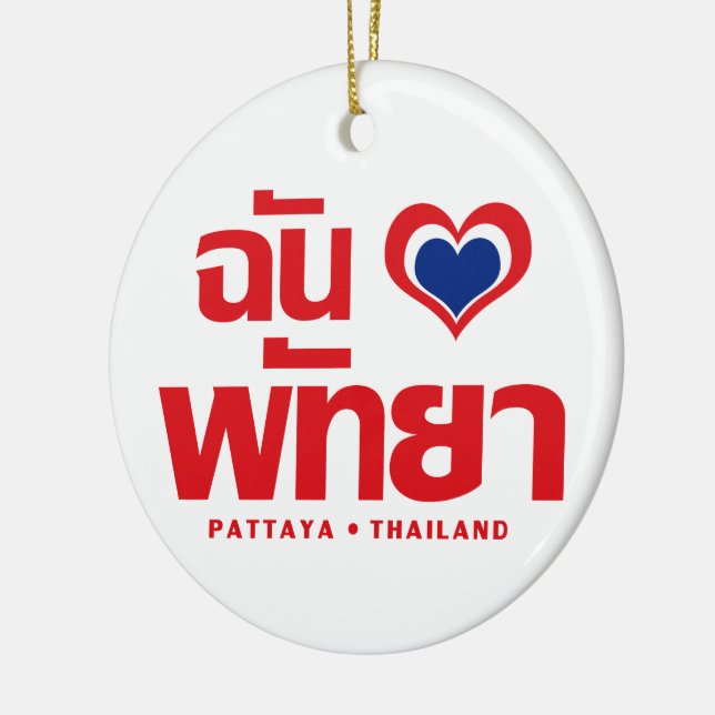 I Heart (Love) Pattaya ❤ Chonburi Eastern Thailand Ceramic Ornament (Left)