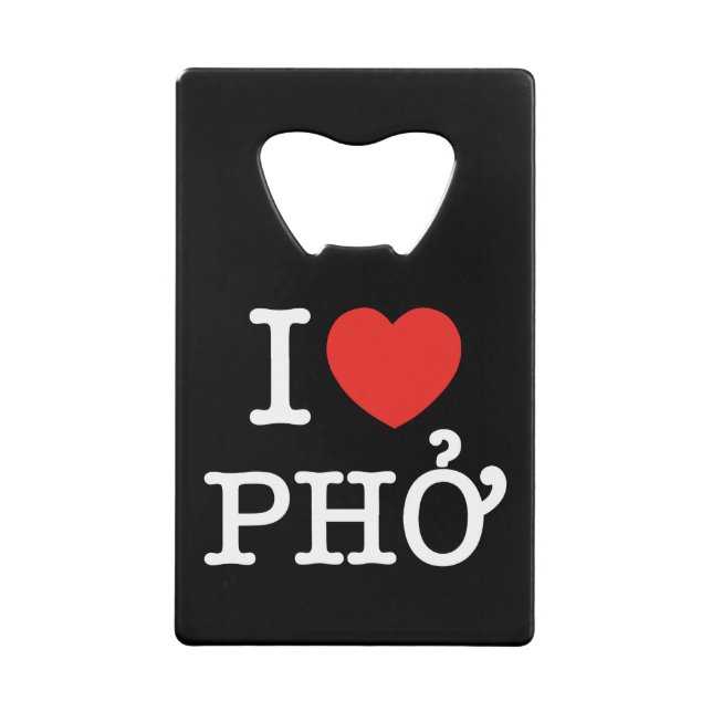 I Heart (Love) Pho Credit Card Bottle Opener (Front)