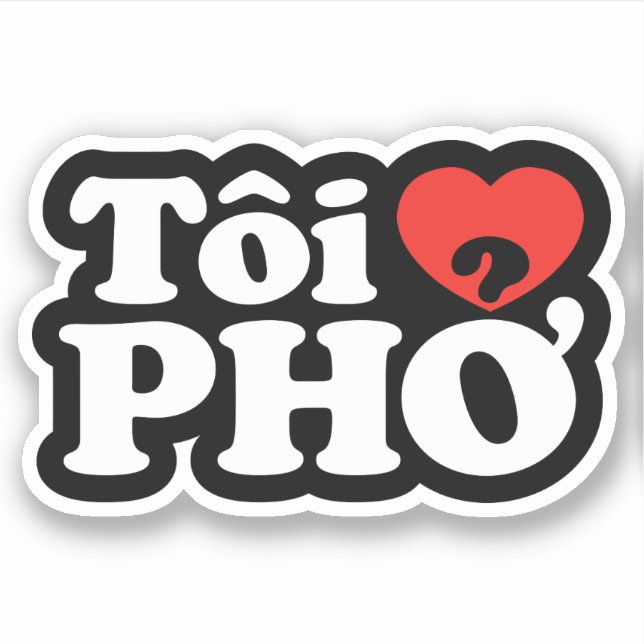 I Heart (Love) Pho (Tôi ❤ PHỞ) Vietnamese Language (Front)