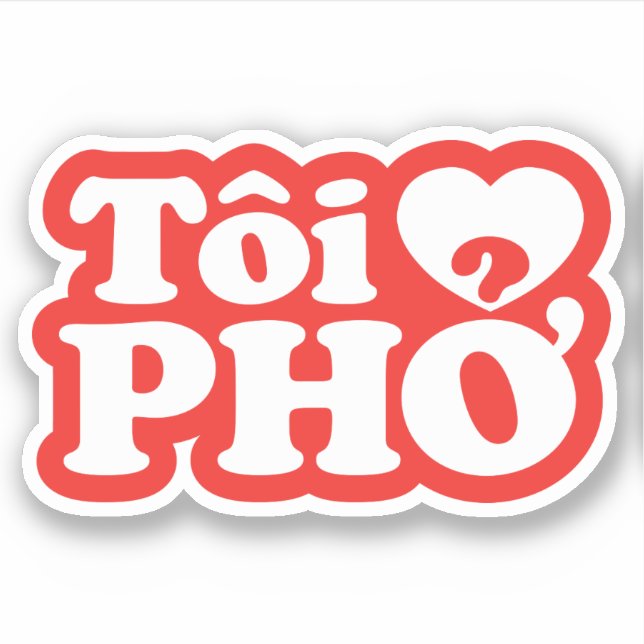 I Heart (Love) Pho (Tôi ❤ PHỞ) Vietnamese Language (Front)