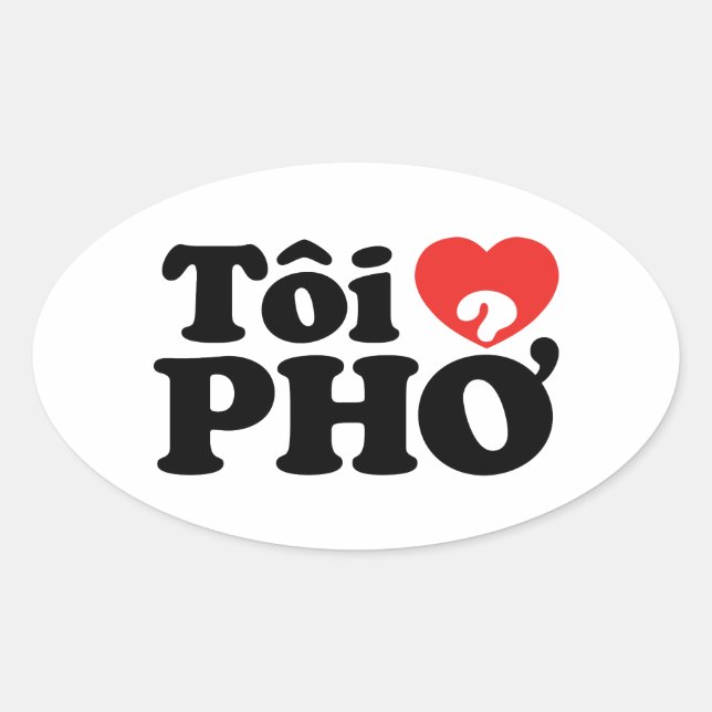 I Heart (Love) Pho (Tôi ❤ PHỞ) Vietnamese Language Oval Sticker (Front)