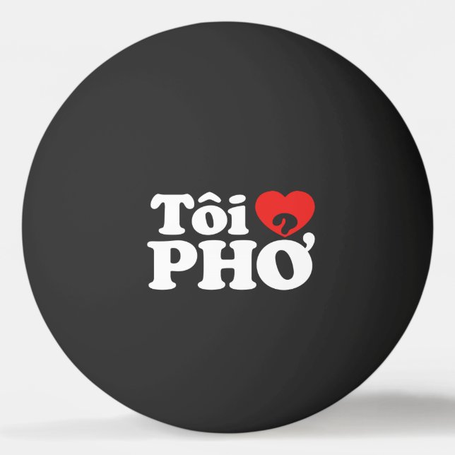 I Heart (Love) Pho (Tôi ❤ PHỞ) Vietnamese Language Ping Pong Ball (Front)