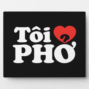 I Heart (Love) Pho (Tôi ❤ PHỞ) Vietnamese Language Plaque