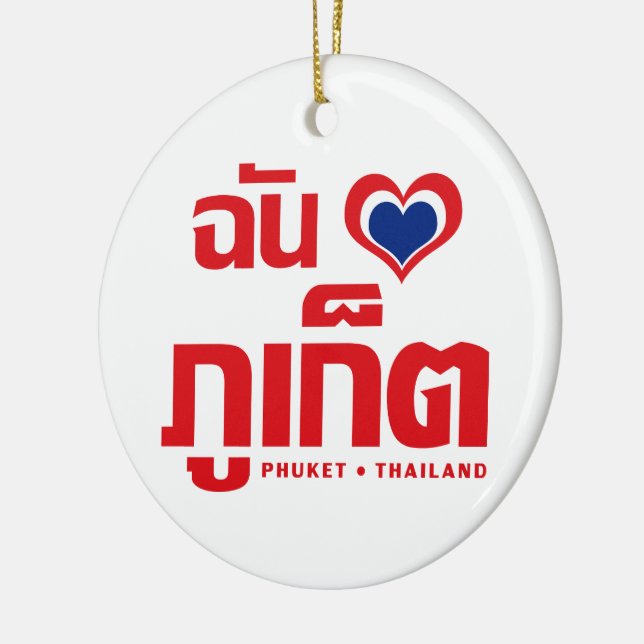 I Heart (Love) Phuket ❤ Thailand Ceramic Ornament (Left)