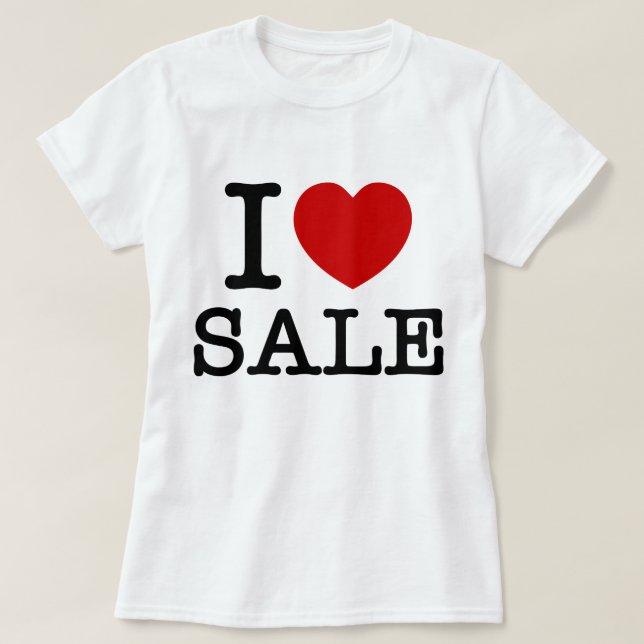 I HEART [LOVE] SALE T-Shirt (Design Front)