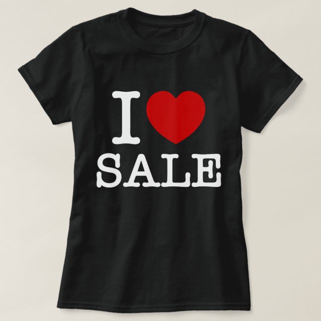 I HEART [LOVE] SALE T-Shirt (Design Front)
