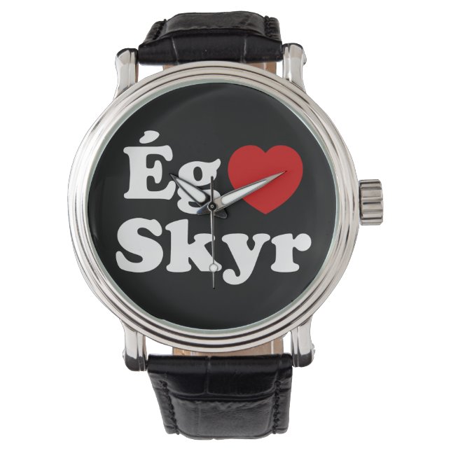 I Heart (Love) Skyr [Ég Elska Skyr] Icelandic Watch (Front)